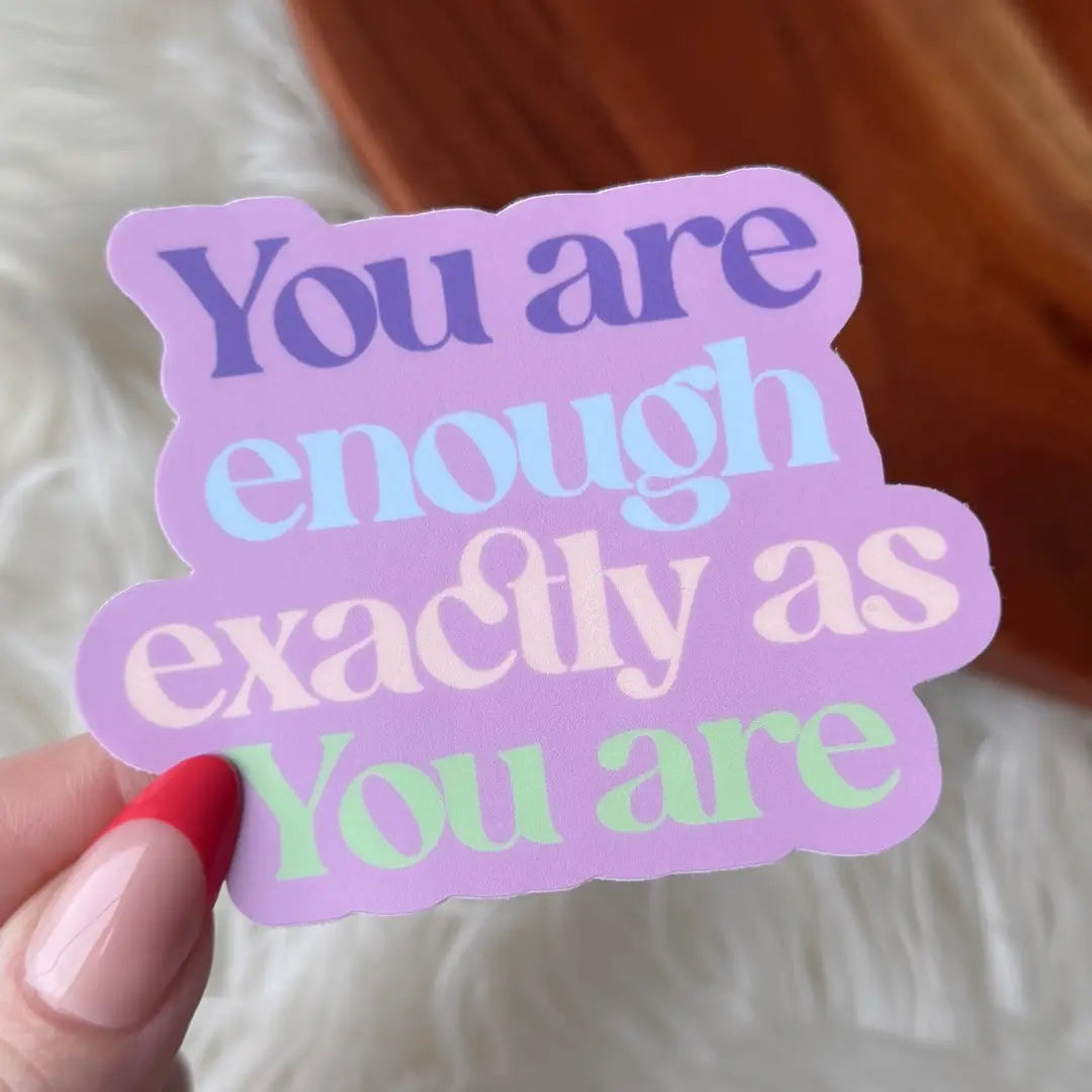 You Are Enough Sticker
